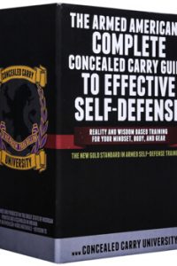 The Armed American's Complete Concealed Carry Guide To Effective Self-defense