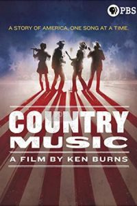 Country music: A Film by Ken Burns